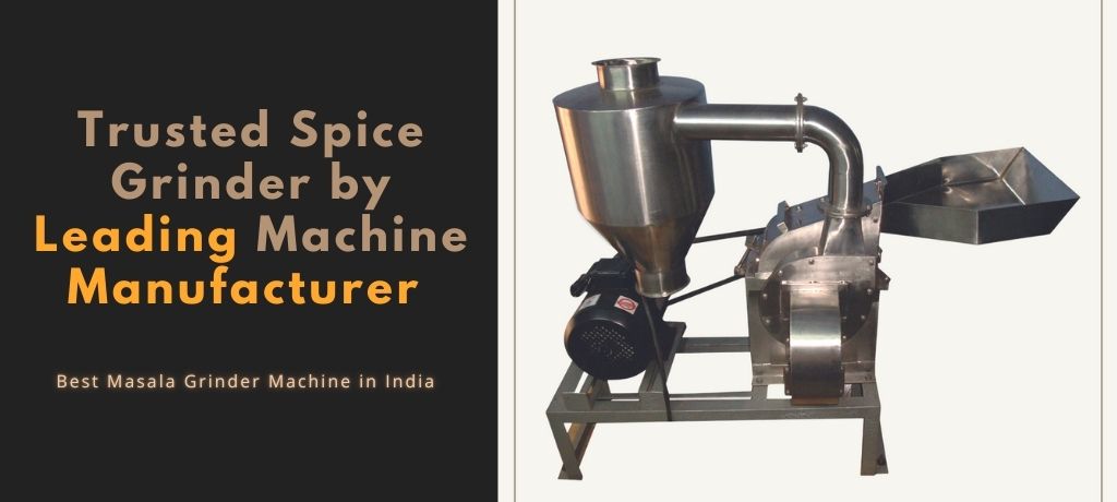 Best Masala Grinder Machine in India – Trusted Spice Grinder by Leading Machine Manufacturer