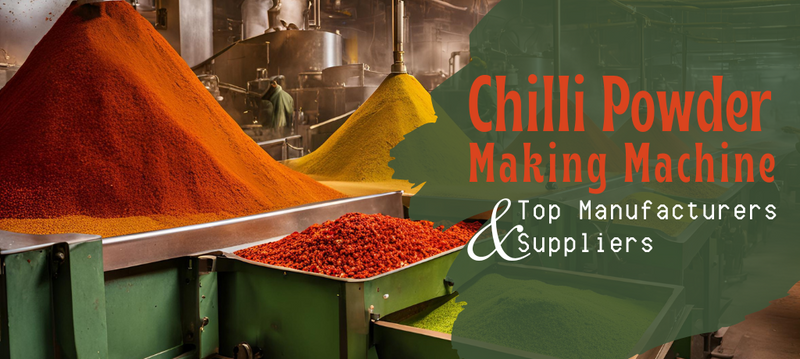 Chilli Powder Making Machine - Top Manufacturers & Suppliers for Chilli Grinding Machines