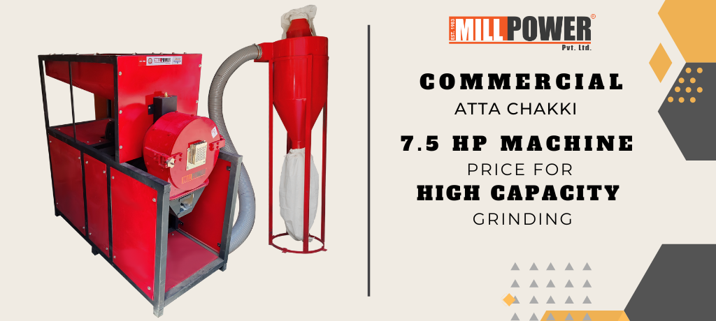 Commercial Atta Chakki Machine - 7.5 HP Atta Chakki Machine Price for High Capacity Grinding
