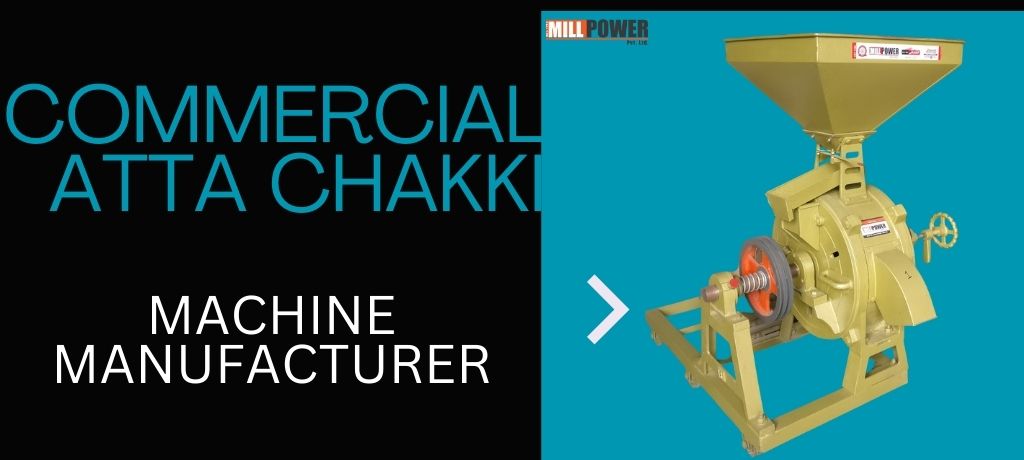 The Story of Mill Power Pvt Ltd and Their Amazing Atta Chakki Machines