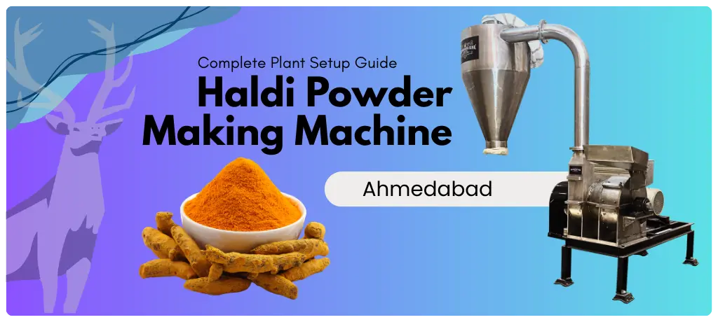 Haldi Powder Making Machine: Price, Grinding Process & Complete Plant Setup Guide